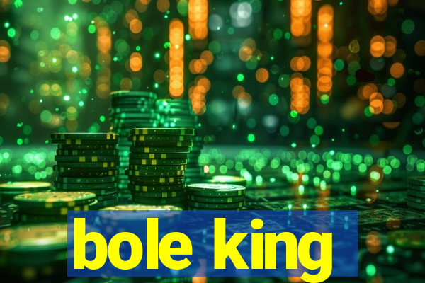 bole king